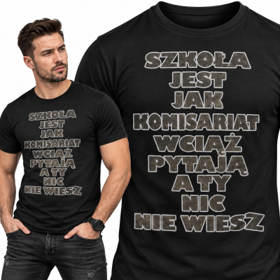KOSZULKA ŚMIESZNA SZKOŁA JEST JAK KOMISARIAT